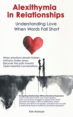 Alexithymia in Relationships: Understanding Lov... [Large Print] B0DY4KJ43Z Book Cover