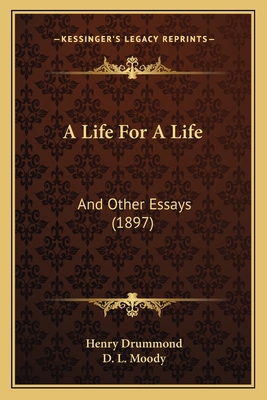 A Life For A Life: And Other Essays (1897) 1165888882 Book Cover