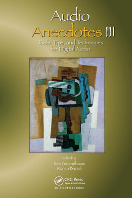 Audio Anecdotes III: Tools, Tips, and Technique... 1568812159 Book Cover