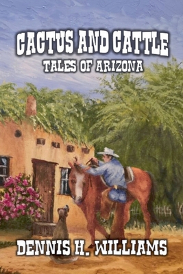 Cactus and Cattle - Tales of Arizona B0DJHT6BQY Book Cover
