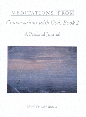 Meditations from Conversations with God, Book 2... 1571740724 Book Cover