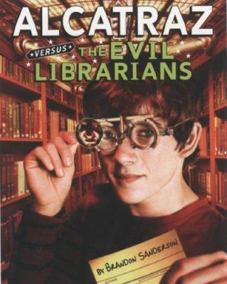 Alcatraz Versus the Evil Librarians 0545024935 Book Cover