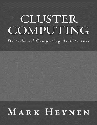 Cluster Computing: Distributed Computing Archit... 1541018567 Book Cover