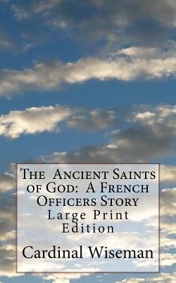 The Ancient Saints of God: A French Officers St... 1977669190 Book Cover