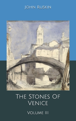 The Stones Of Venice: Volume III B0858SVJK1 Book Cover