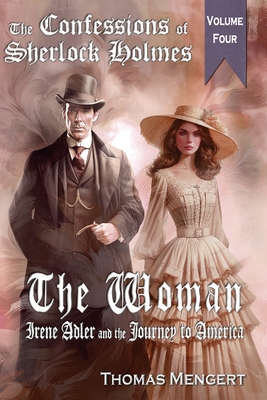 The Woman: Irene Adler and the Journey to America B0D75CSKG3 Book Cover