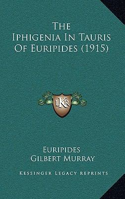 The Iphigenia In Tauris Of Euripides (1915) 1165590239 Book Cover