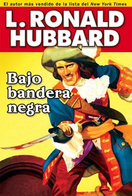 Bajo Bandera Negra: A Pirate Adventure of Loot,... [Spanish] 1592129730 Book Cover