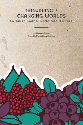 Aanjikiing / Changing Worlds: An Anishinaabe Tr... 1681342790 Book Cover