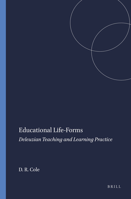 Educational Life-Forms: Deleuzian Teaching and ... 9460916104 Book Cover