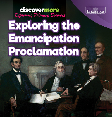 Exploring the Emancipation Proclamation 1641903783 Book Cover