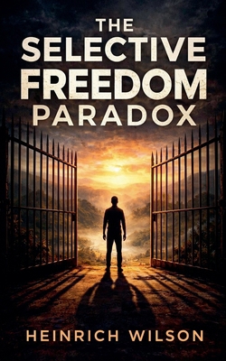 The Selective Freedom Paradox B0GVGFY5DK Book Cover