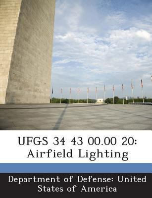 Ufgs 34 43 00.00 20: Airfield Lighting 1288769369 Book Cover