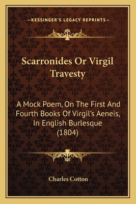Scarronides Or Virgil Travesty: A Mock Poem, On... 1164847554 Book Cover