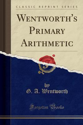 Wentworth's Primary Arithmetic (Classic Reprint) 1332038026 Book Cover