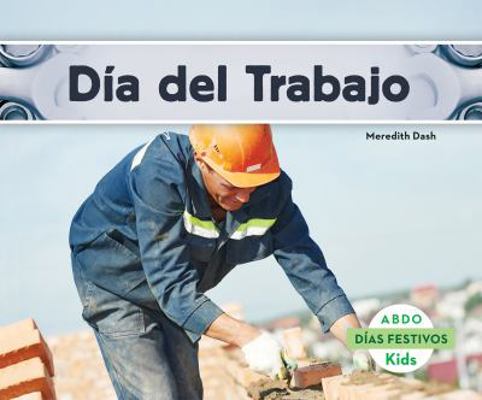 Dia del Trabajo (Labor Day) [Spanish] 1629703389 Book Cover