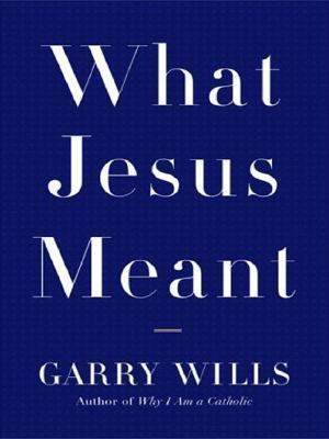 What Jesus Meant [Large Print] 0786287683 Book Cover