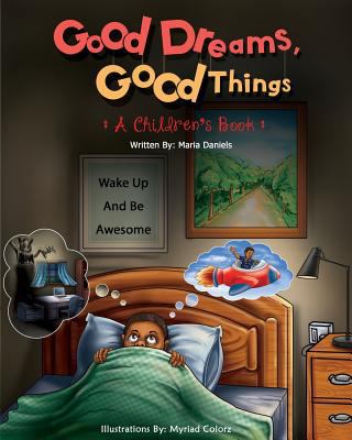 Good Dreams, Good Things 0692963340 Book Cover