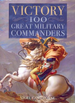 Victory: 100 Great Military Commanders 0572029365 Book Cover