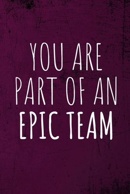 You Are Part Of An Epic Team: Employee Team Gif... 1673050034 Book Cover