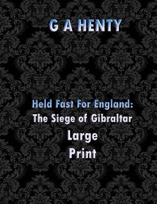 Held Fast for England: The Siege of Gibraltar L... [Large Print] 1495392449 Book Cover