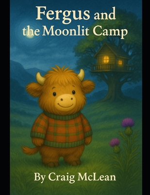 Fergus And The Moonlit Camp B0FTVRHW5T Book Cover