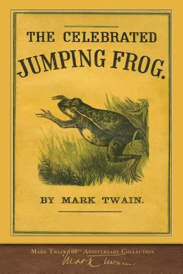 The Celebrated Jumping Frog: 100th Anniversary ... 1948132893 Book Cover