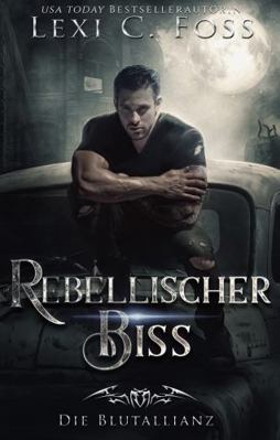 Rebellischer Biss: Vampir Liebesroman (Die Blut... [German] 1954183178 Book Cover