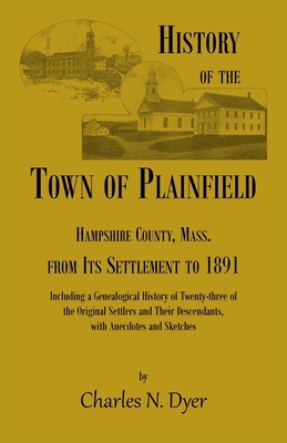 History of the Town of Plainfield, Hampshire Co... 0788429728 Book Cover