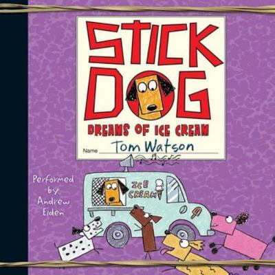 Stick Dog Dreams of Ice Cream 1504694570 Book Cover