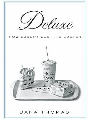 Deluxe: How Luxury Lost Its Luster [Large Print] 141040403X Book Cover