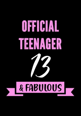 Official Teenager - 13 & Fabulous: 13th Year Ol... 1697192793 Book Cover