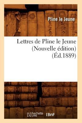 Lettres de Pline Le Jeune (Nouvelle Édition) (É... [French] 201258201X Book Cover