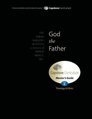 God the Father, Mentor's Guide: Capstone Module... 1629320269 Book Cover