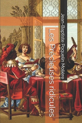 Les Précieuses ridicules [French] 1695592530 Book Cover