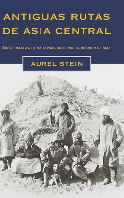 Antiguas rutas de Asia central: Breve relato de... [Spanish] 1739151232 Book Cover