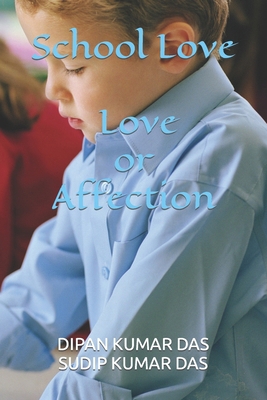 School Love: Love or Affection B0CTX6MD9L Book Cover