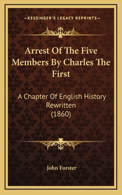 Arrest Of The Five Members By Charles The First... 1164422677 Book Cover