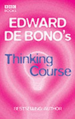 De Bono's Thinking Course 0563370734 Book Cover