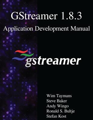 GStreamer 1.8.3 Application Development Manual 9888406655 Book Cover