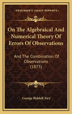 On The Algebraical And Numerical Theory Of Erro... 1165705494 Book Cover