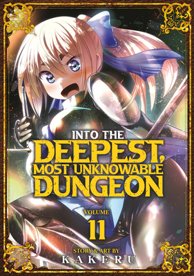 Into the Deepest, Most Unknowable Dungeon Vol. 11 B0DK4N47WG Book Cover