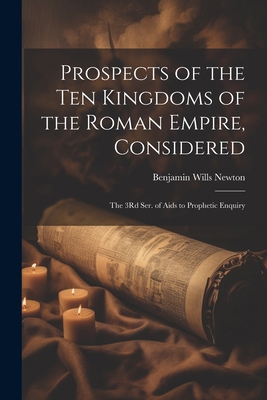 Prospects of the Ten Kingdoms of the Roman Empi... 1021675660 Book Cover