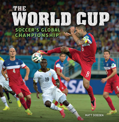 The World Cup: Soccer's Global Championship 1728459818 Book Cover