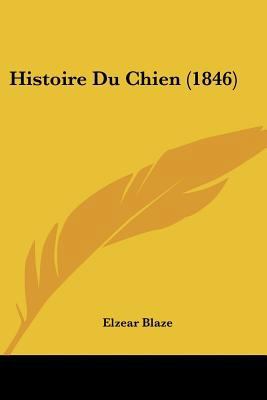 Histoire Du Chien (1846) [French] 1120503892 Book Cover