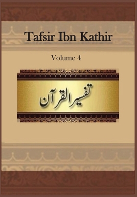 Tafsir Ibn Kathir: Volume 4 1643544659 Book Cover