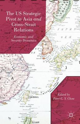 The US Strategic Pivot to Asia and Cross-Strait... 1137364629 Book Cover