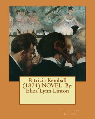 Patricia Kemball (1874) NOVEL By: Eliza Lynn Li... 1533669481 Book Cover