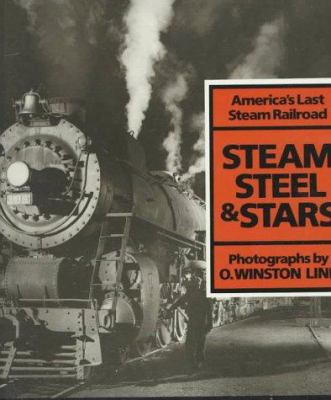 Steam, Steel, and Stars: America's Last Steam R... 0810925877 Book Cover