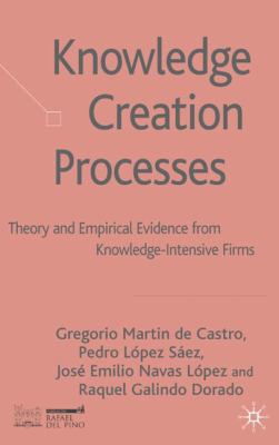 Knowledge Creation Processes: Theory and Empiri... 0230013627 Book Cover